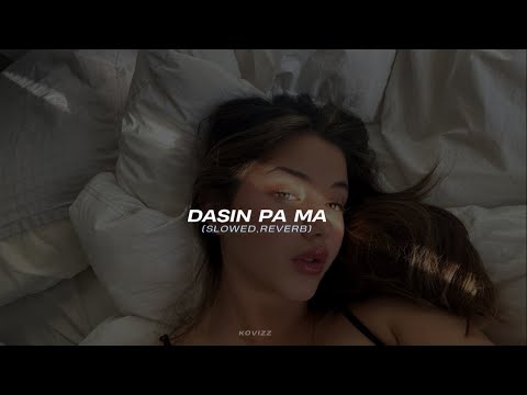 Dasin Pa Ma (slowed+reverb)