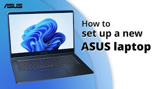 How to Set Up a New ASUS laptop | ASUS Support