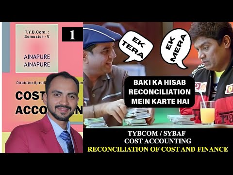 #1 SYBAF TYBCOM || RECONCILIATION OF COST AND FINANCIAL ACCOUNTING ||COST ACCOUNTING||