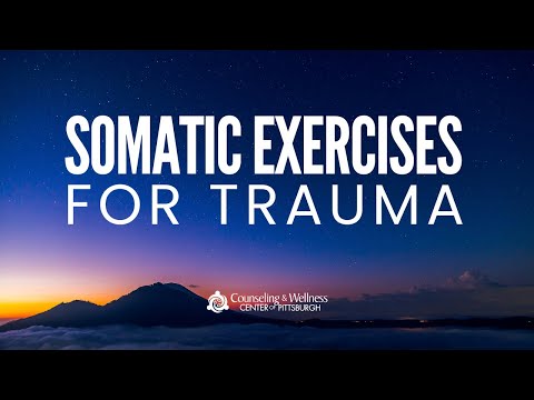 Somatic Exercises for Trauma, Anger and Sadness