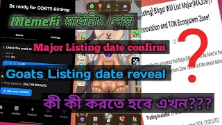 Major Listing date confirm | Goats TGE Date reveal |  MemeFi eligible criteria and New updates