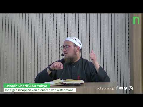 Ustadh Sharif Abu Yahya - De eigenschappen van dienaren van A-Rahmane- NL