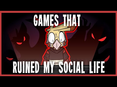 DO NOT PLAY THESE GAMES IF YOU WANT A HEALTHY SOCIAL LIFE