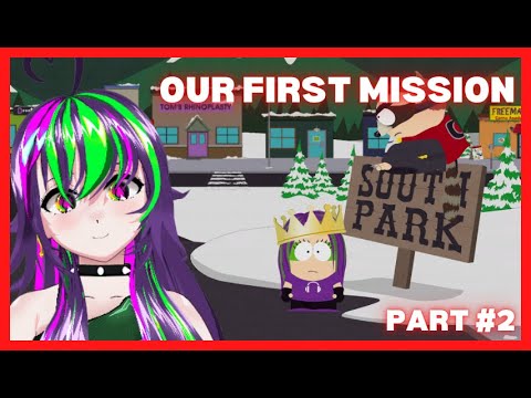 [South Park The Fracture but Whole] Our first serious mission! #vtuber [StellarDrops] [INDIEVSHES]