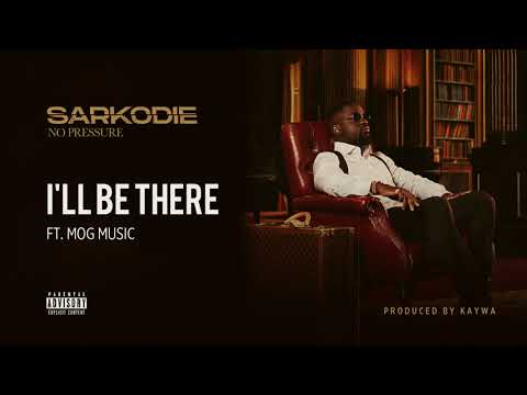 Sarkodie - I'll Be There (feat. MOGmusic) [Audio slide]