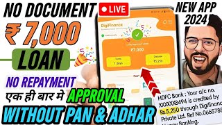 ✅No PAN - No Adhar -No Repay | Best New Loan app ₹7,000 Loan Approval Without Income Proof No CIBIL