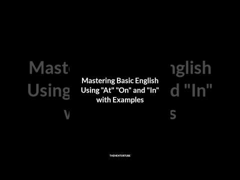 Mastering Basic English Using "At" "On" and "In" with Examples