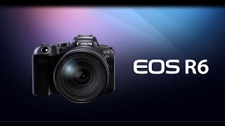 EOS R6 紹介動画【キヤノン公式】