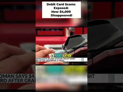 Debit Card Scams Exposed  How $4,000 Disappeared!