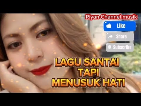 LAGU SANTAI TAPI MENUSUK HATI 🩷❤️💞💔💔@Riyan-t9f