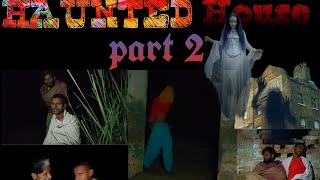 HAUNTED HOUSE PART 2| NEWVIDEO |ATOVCOMEDY|