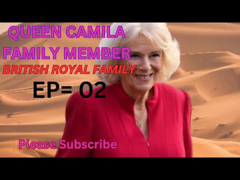 QUEEN CAMILA | BIOGRAPHY | EPISODE 02 #queencamillabiography #britishroyalfamily #insurance