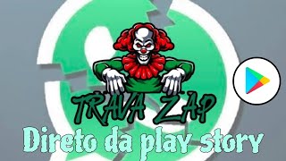 Como baixar o trava zap pela Play story atualizado 2024