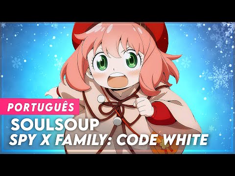 SPY X FAMILY: CODE WHITE - THEME SONG IN PORTUGUESE | SOULSOUP (LYRICS)