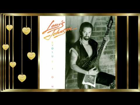 Louis Johnson *☆*  To Get Love (You Make Love) *☆*  💐 R.I.P 💐