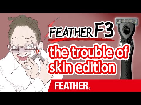 FEATHER F3 the trouble of skin edition