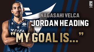 Jordan Heading Joining NAGASAKI VELCA -First Interview-