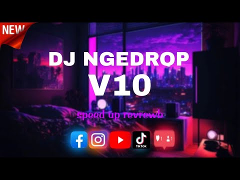 DJ MENGDROP V10 ENAK FULBAS SPEED UP REVREWB