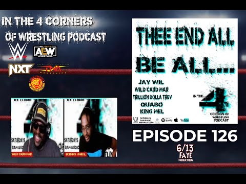 NJPW AEW All-In Predictions & more: REACTIONS "In the Four Corners of Wrestling" Podcast: EP 126