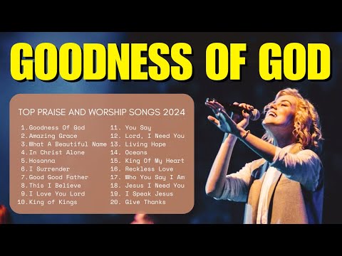 Goodness Of God,.. Top Praise And Worship Songs 2024 (Lyrics) Praise Worship Music #20