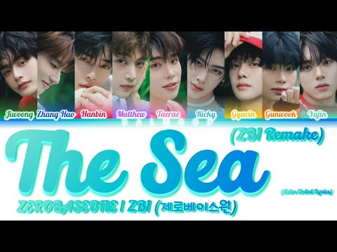 ZEROBASEONE / ZB1 (제로베이스원) - The Sea (ZB1 Remake) [Color Coded Lyrics Han|Rom|Eng]