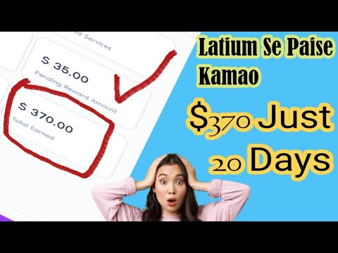 Latium Earn Money || $370 Just 20 days || Latium Withdrawal