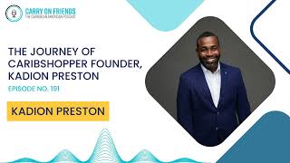 The Journey of Caribshopper Founder, Kadion Preston