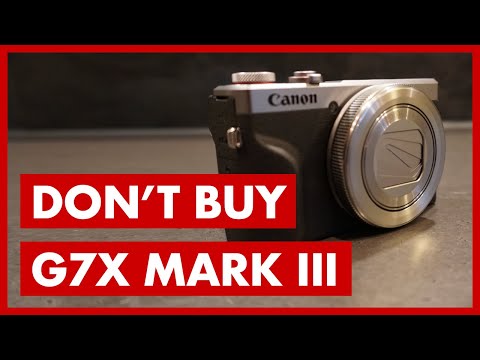 Canon G7X mark III review – Don't buy it!