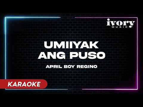 Umiiyak Ang Puso - April Boy Regino (Karaoke)