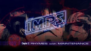 I.M.P.S. The Relentless Chapter 3 "Rhymes with Maintenance"