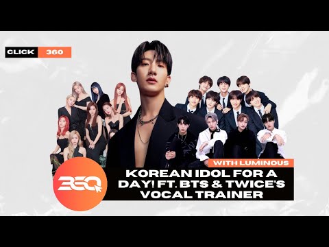 CLICK 360 EP.9 | Korean Idol for a Day! ft. BTS & TWICE's Vocal Trainer 💥