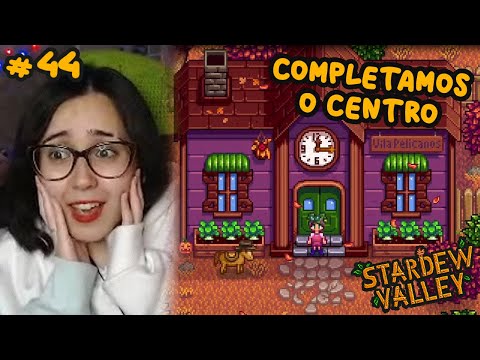 COMPLETAMOS O CENTRO! 👩‍🌾🎉 Stardew Valley - tiemiau | #44