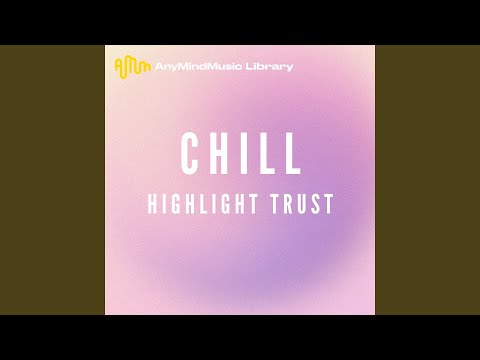 Highlight Trust (Chill)