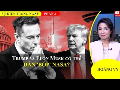 Trump và Elon Musk có thể dần 'bóp' NASA? | Phần 3📺Sự Kiện