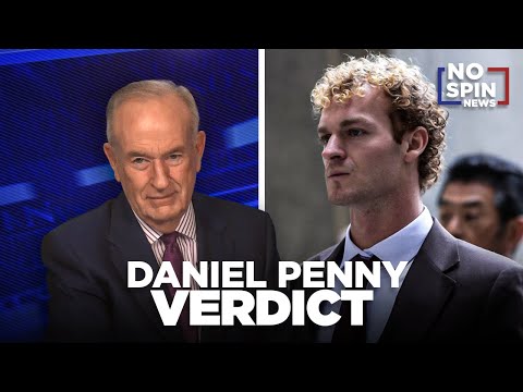 Bill O'Reilly on Why Daniel Penny Was Found Not Guilty