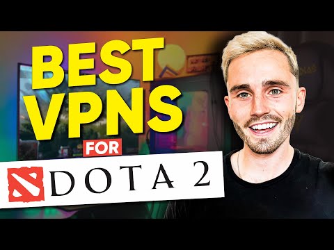 Best VPN for Dota 2 (Remove Lags & Enhance Experience)