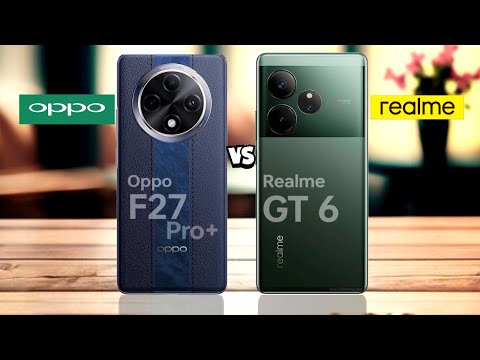 Oppo F27 pro plus 5G Vs Realme GT6 5G