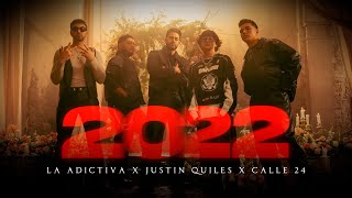 La Adictiva, Justin Quiles & Calle 24 - 2022 (Video Oficial)