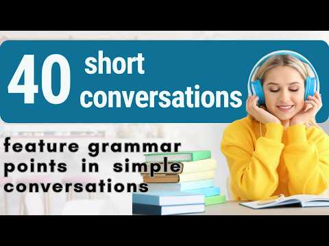 40 Simple Conversations for Beginners to Practice Grammar