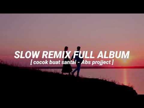 Enak buat santa & perjalananjauh !!! Slow remix full album