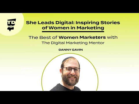 She Leads Digital: Inspiring Stories of Women in Marketing - Ep. 70