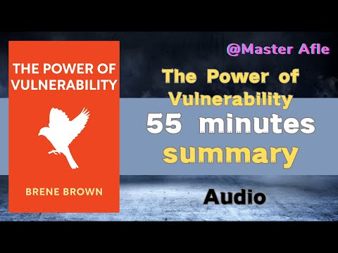 Summary of The Power of Vulnerability by Brené Brown | 55 minutes audiobook summary