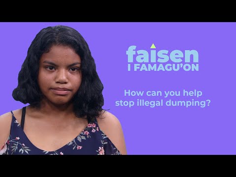 How can you help stop illegal dumping? | Faisen i Famagu'on | Nihi! Guam