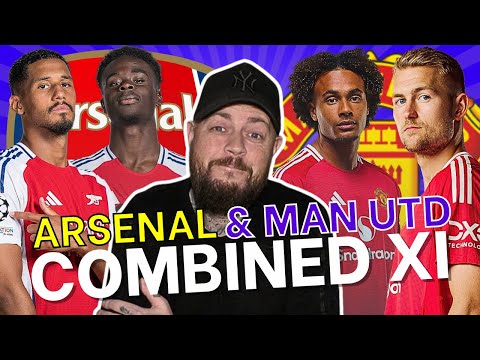 Arsenal vs Man United | Combined 11