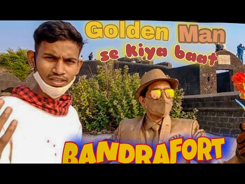 Golden man se kiya baat bandrafort per