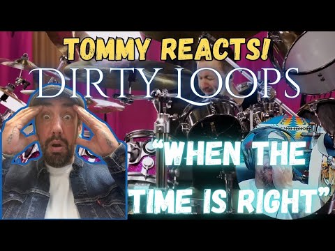 Tommy Reacts to -Dirty Loops "When The Time Is Right"