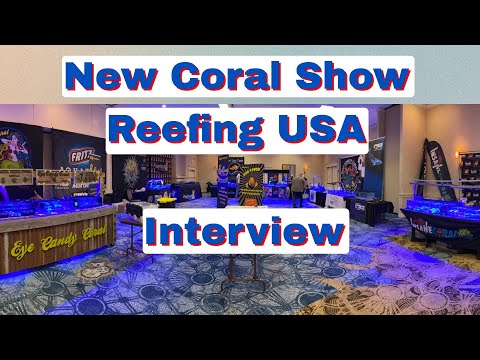 Reefing USA (Bill Davis) Exclusive Interview ( New Reefing Event Keeping Coral Frag Shows Alive)