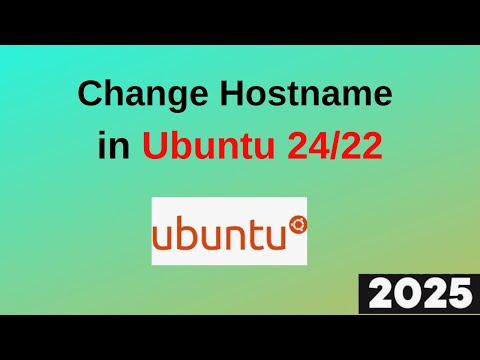 3 EASY Ways to Change the Hostname in Ubuntu 24/22 Permanently in 3 minutes | 2025