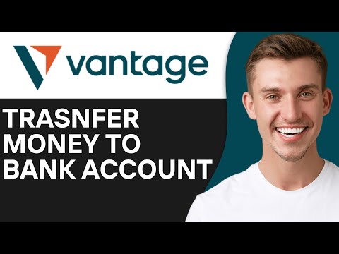 How To Transfer Money From Vantage To Bank Account (2024)