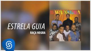 Raça Negra - Estrela Guia (Raça Negra, Vol. 4) [Áudio Oficial]